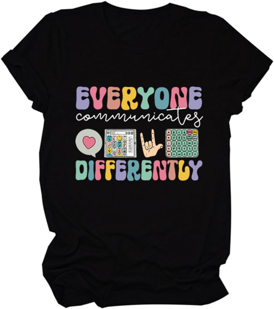 BVNTGSR Everyone Communicates Differently Shirt Women Autism Awareness Shirt Speech Therapy Special Education Teacher Shirts
