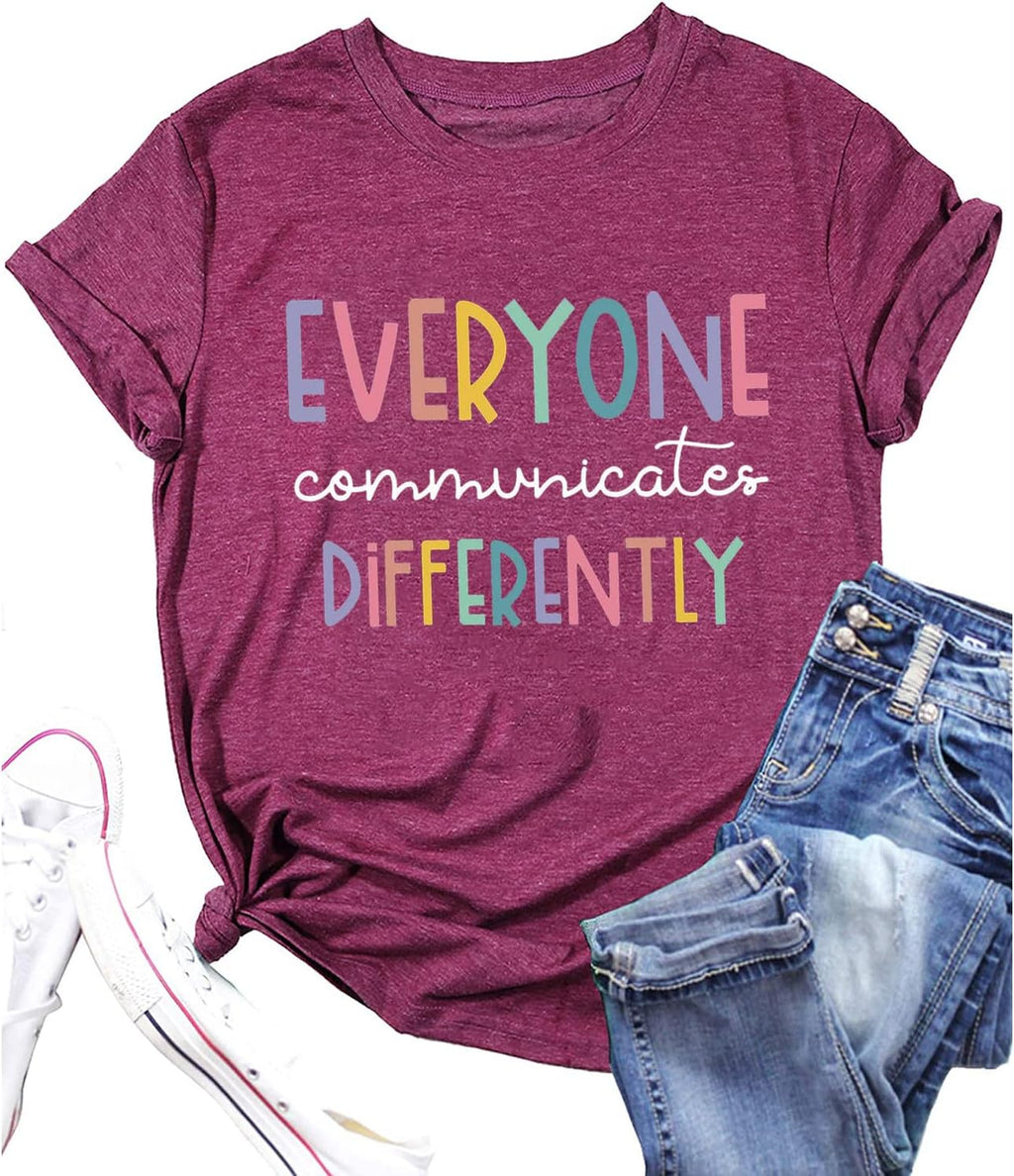 Everyone Communicates Differently T-Shirt Women Autism Awareness Shirt Autistic Support Shirt Funny Letter Print Tees
