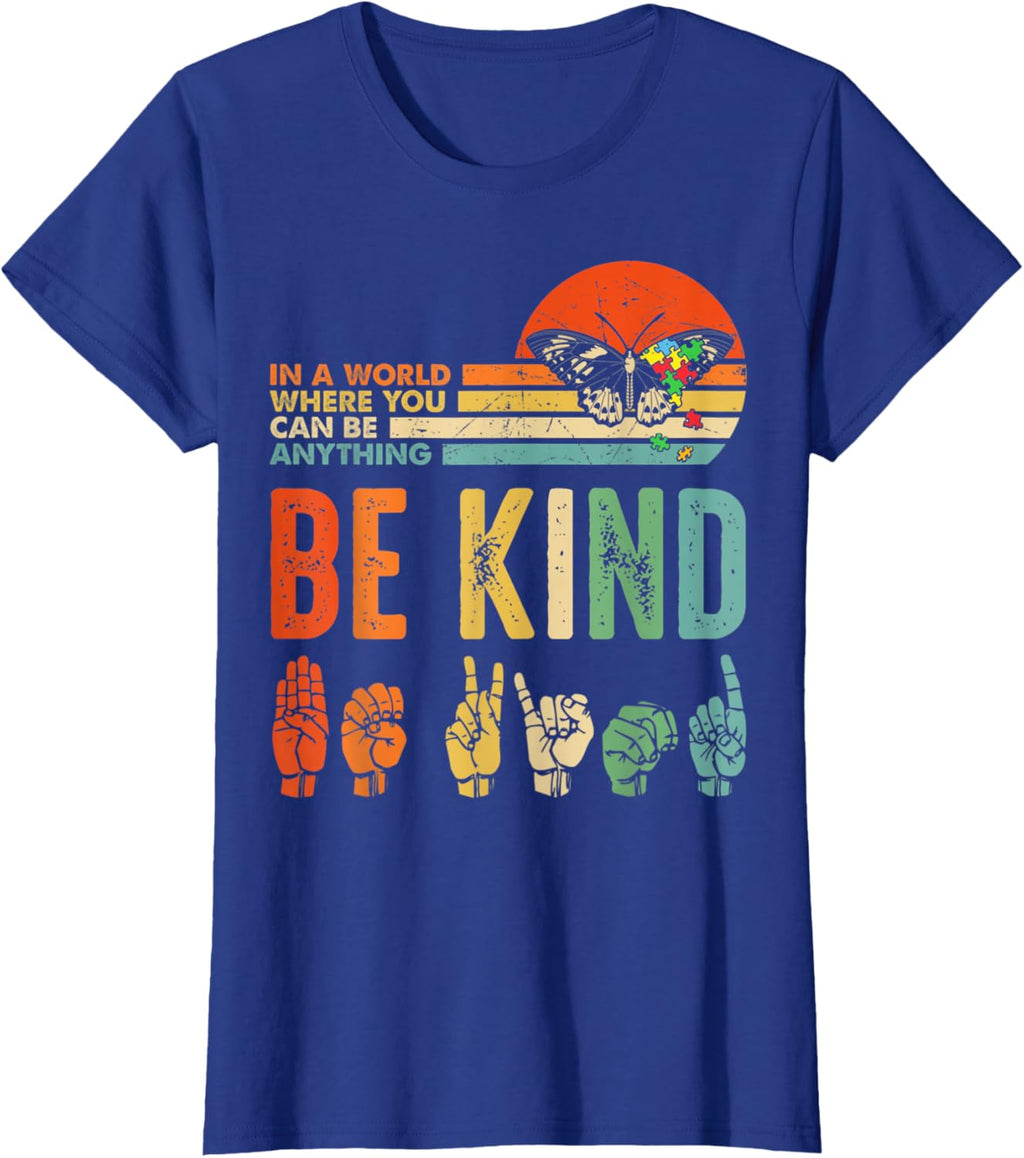 In A World Where You Can Be Anything Be Kind Kindness Autism
