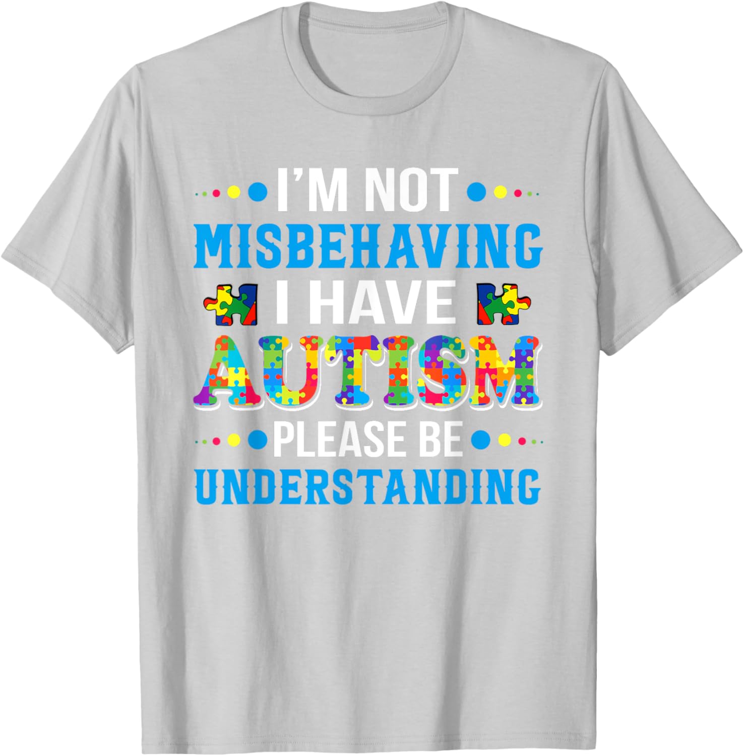 Autism Awareness I'm Not Misbehaving I Have Autism