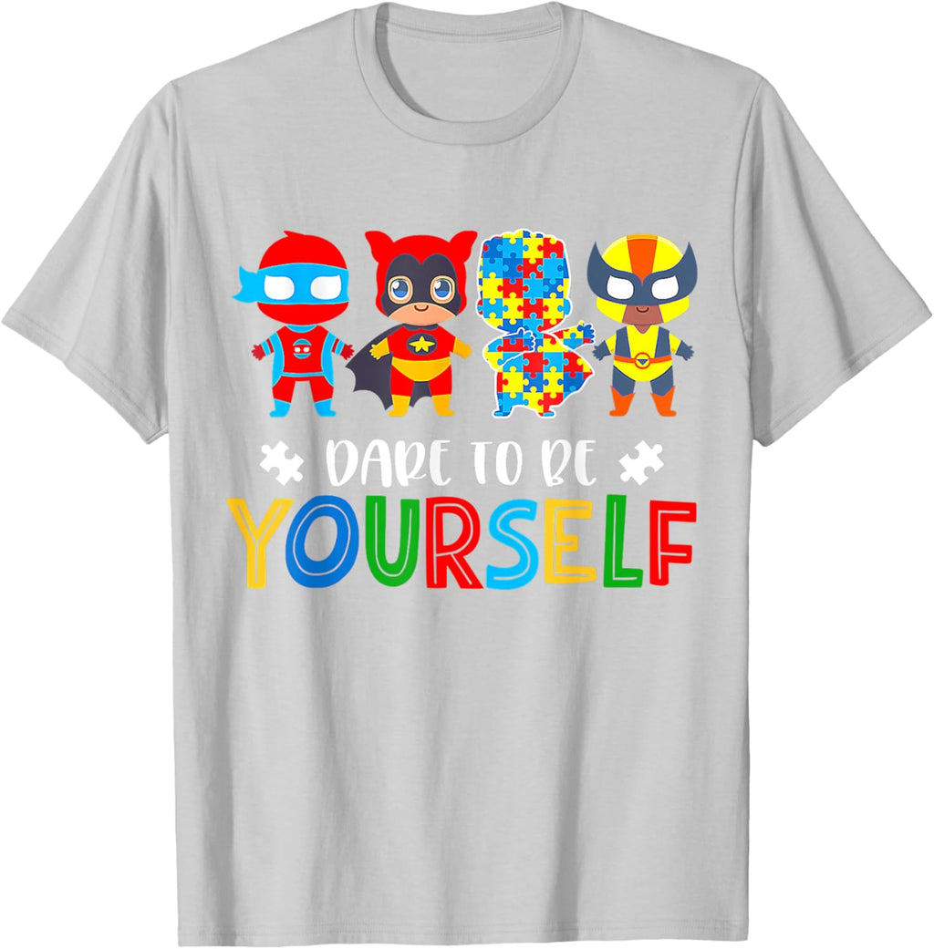 Dare To Be Yourself Autism Awareness Superheroes