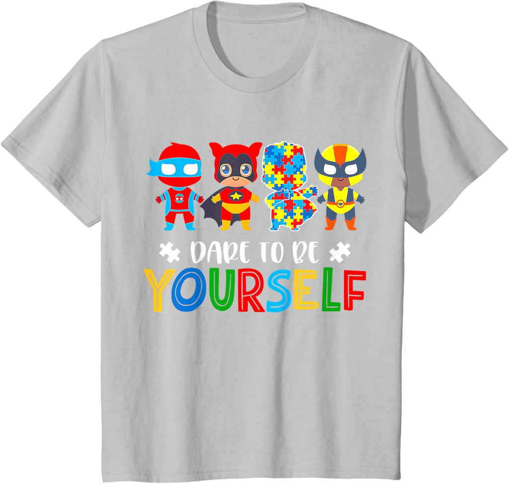 Dare To Be Yourself Autism Awareness Superheroes