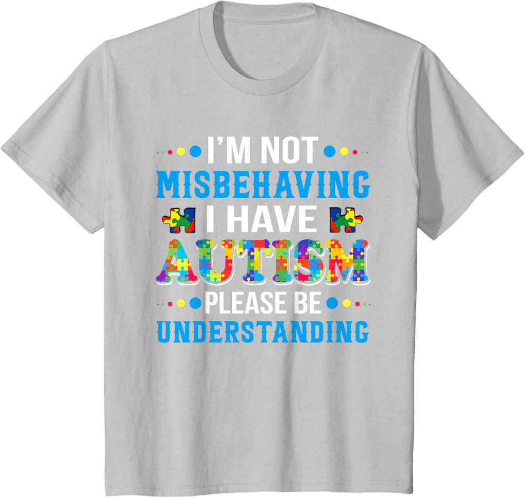 Autism Awareness I'm Not Misbehaving I Have Autism