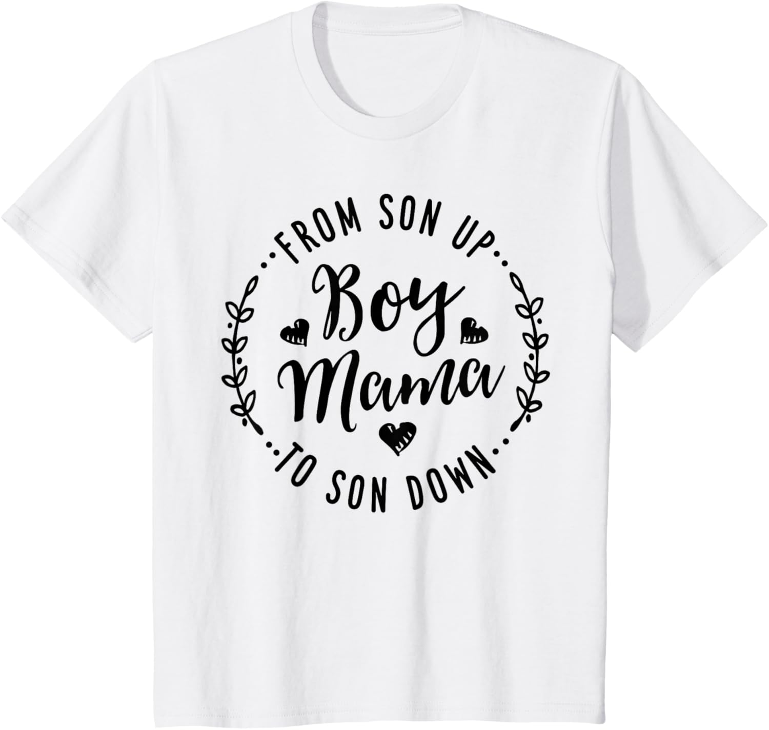 Boy Mama From Son Up To Sun Down Mother's Day Funny Mom Mother Shirt