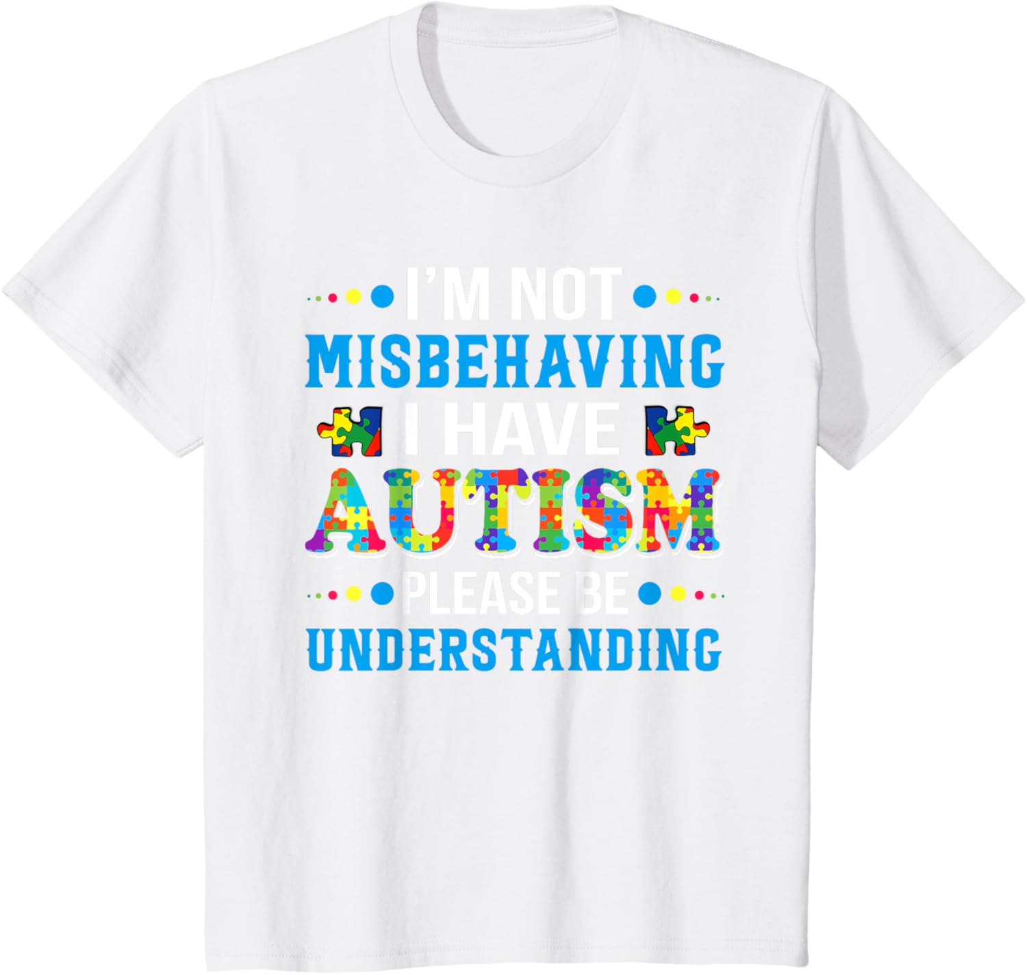 Autism Awareness I'm Not Misbehaving I Have Autism