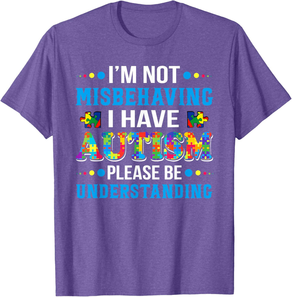 Autism Awareness I'm Not Misbehaving I Have Autism