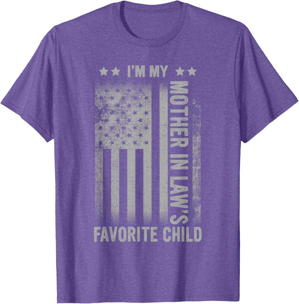 I'm My Mother In Law's Favorite Child Funny Men Father's Day