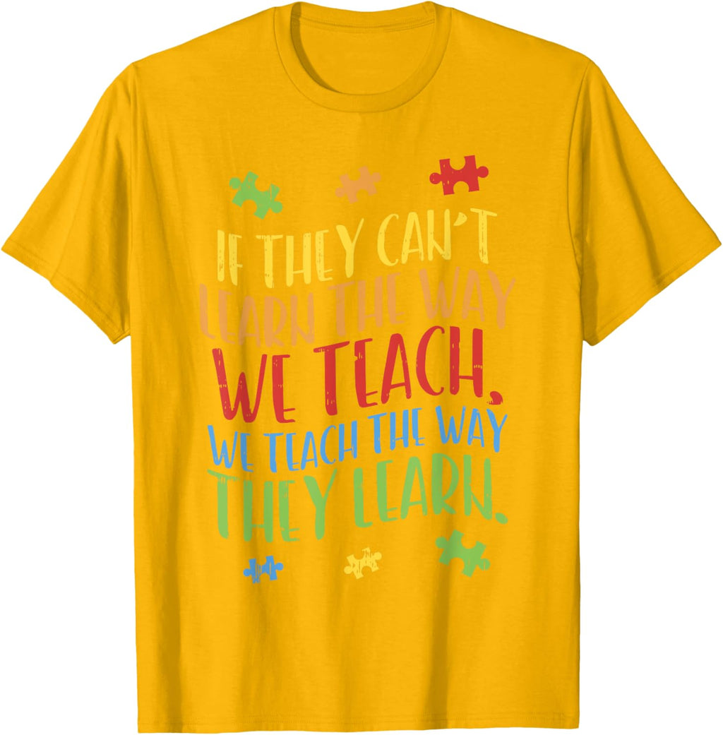 Autism Awareness Teacher Shirt Autistic Teach Learn Gift