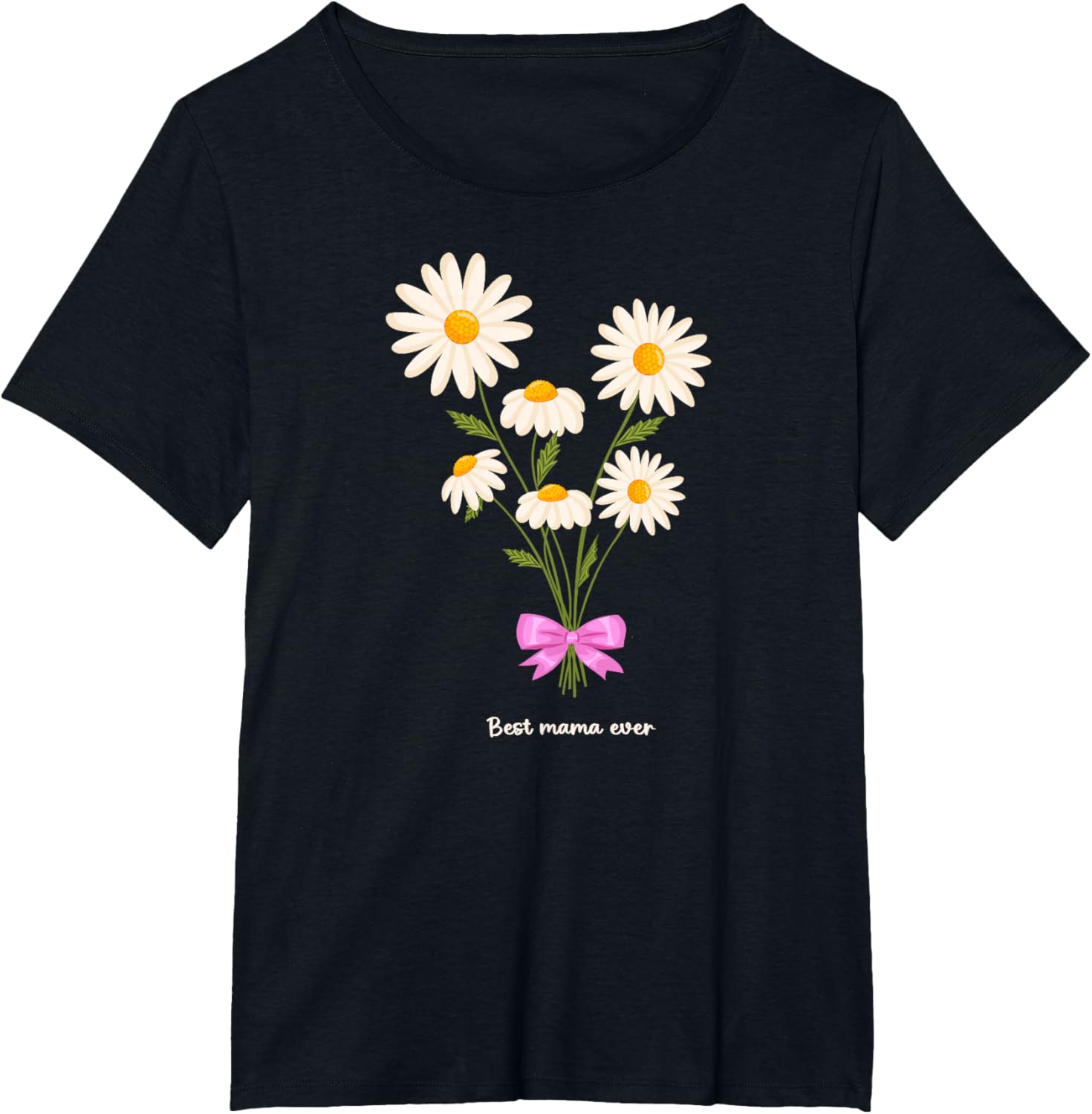 Best Mama Ever Mom Daisy Flower Mama Mother's Day