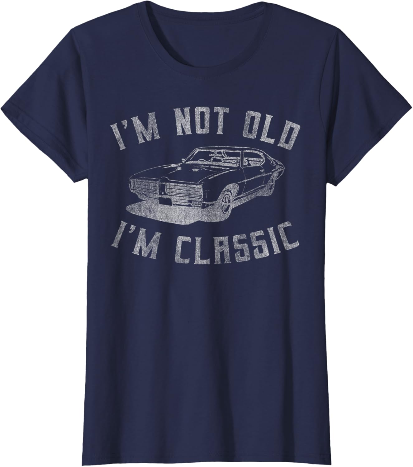 I'm Not Old I'm Classic Funny Car Graphic - Mens & Womens Short Sleeve