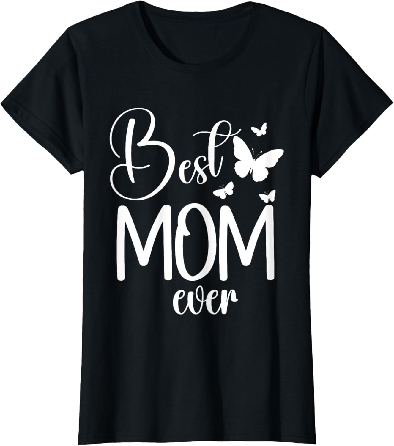 Best Mom Ever Funny Butterfly Mother's Day Women