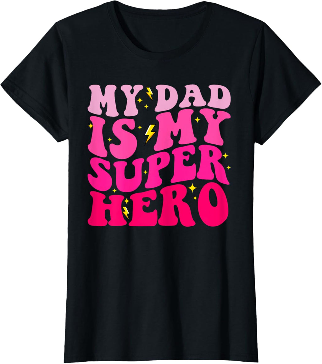 Daughter Father's Day Shirt My Dad Is My Superhero Girls