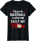 My Favorite Baseball Player Calls Me Mom Funny Mother's Day
