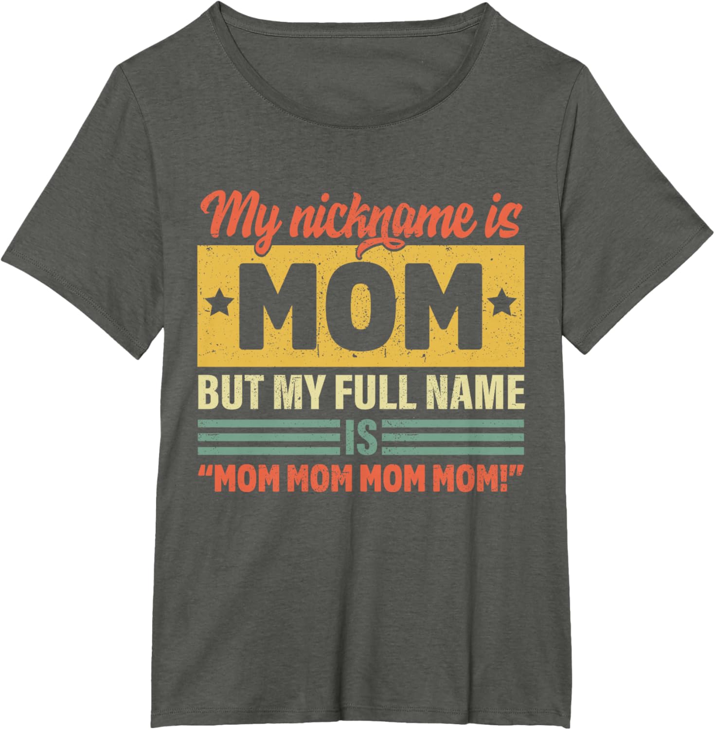 My Nickname Is Mom But My Full name Is Mom Mother's day