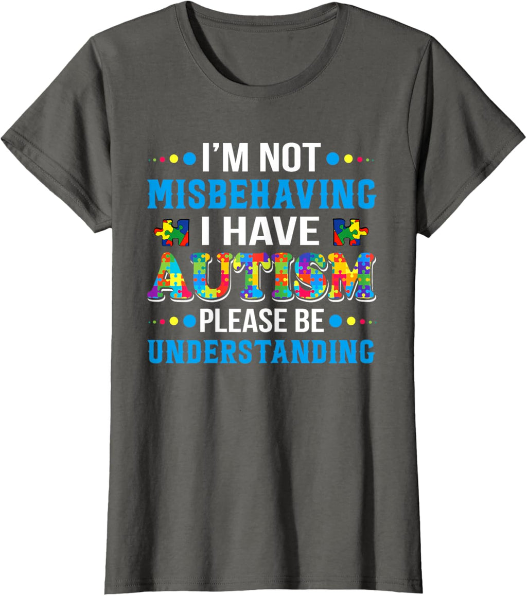 Autism Awareness I'm Not Misbehaving I Have Autism