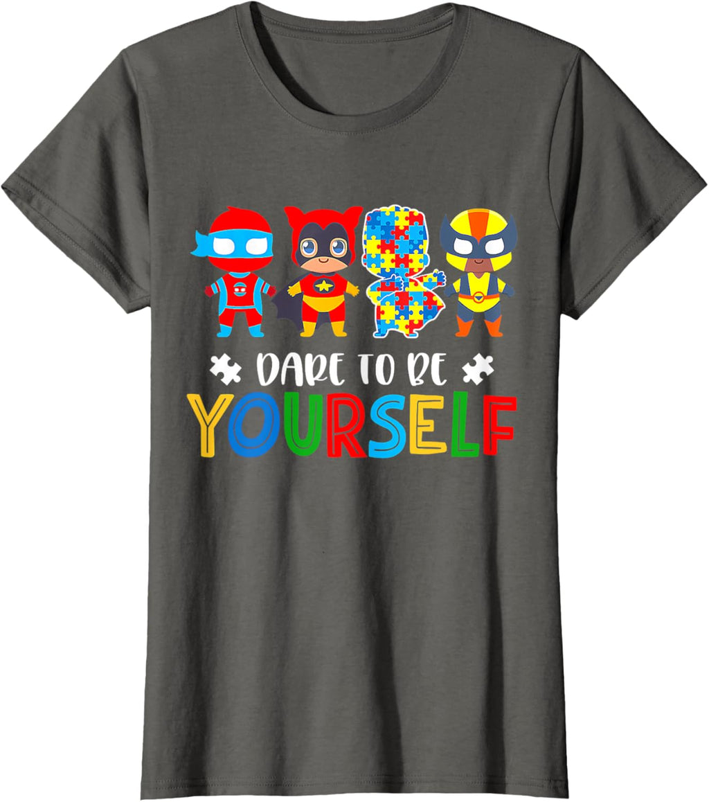 Dare To Be Yourself Autism Awareness Superheroes