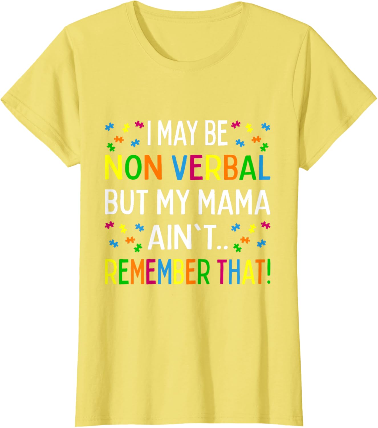 I May Be Non Verbal But My Mama Ain't Remember That Autism