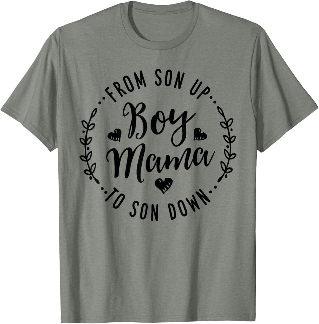 Boy Mama From Son Up To Sun Down Mother's Day Funny Mom Mother Shirt