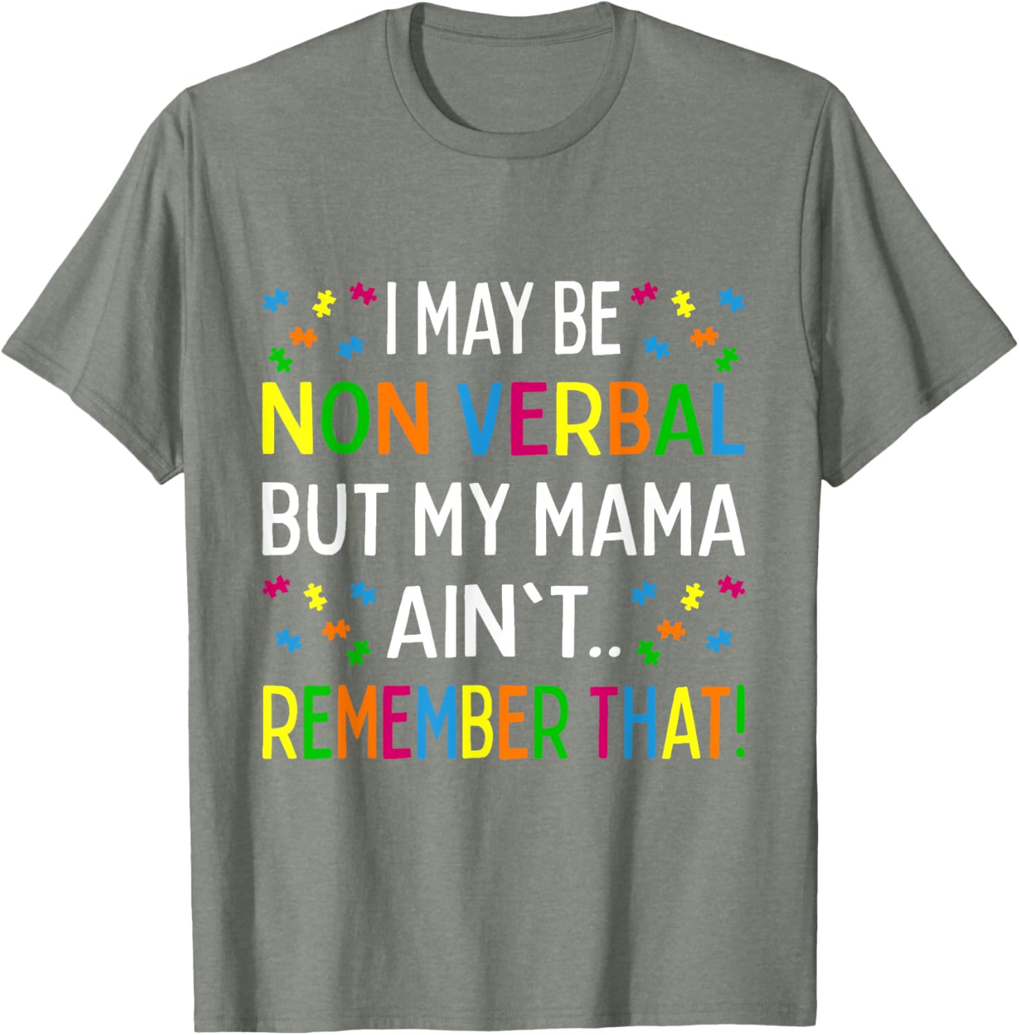 I May Be Non Verbal But My Mama Ain't Remember That Autism
