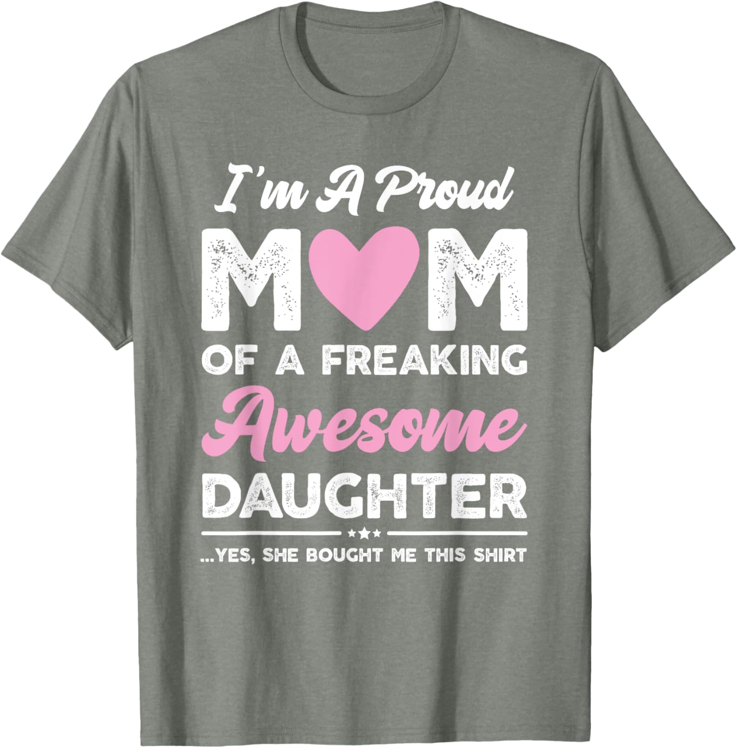 I'm A Proud Mom Gift From Daughter Funny Mothers Day Mother Shirt