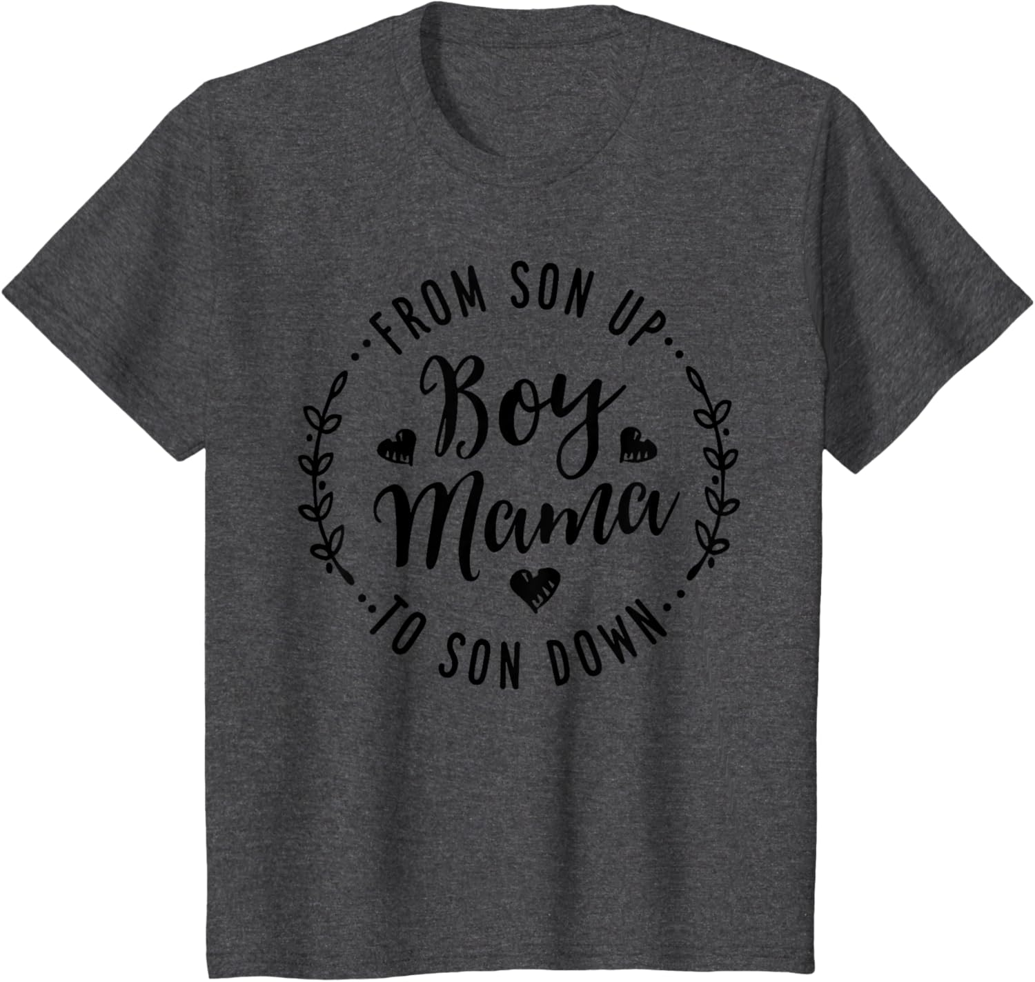 Boy Mama From Son Up To Sun Down Mother's Day Funny Mom Mother Shirt