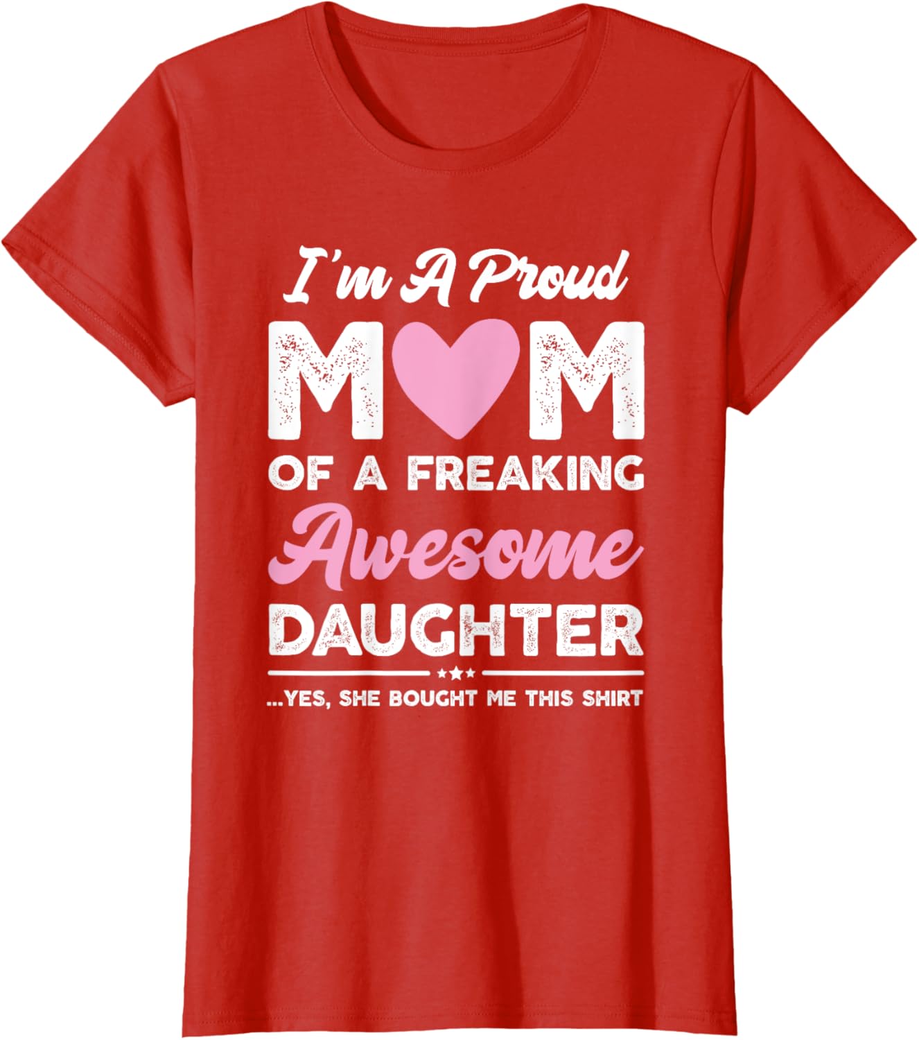 I'm A Proud Mom Gift From Daughter Funny Mothers Day Mother Shirt