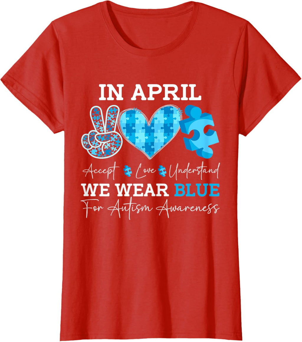 In April We Wear Blue Autism Awareness Men Women Kids Autism