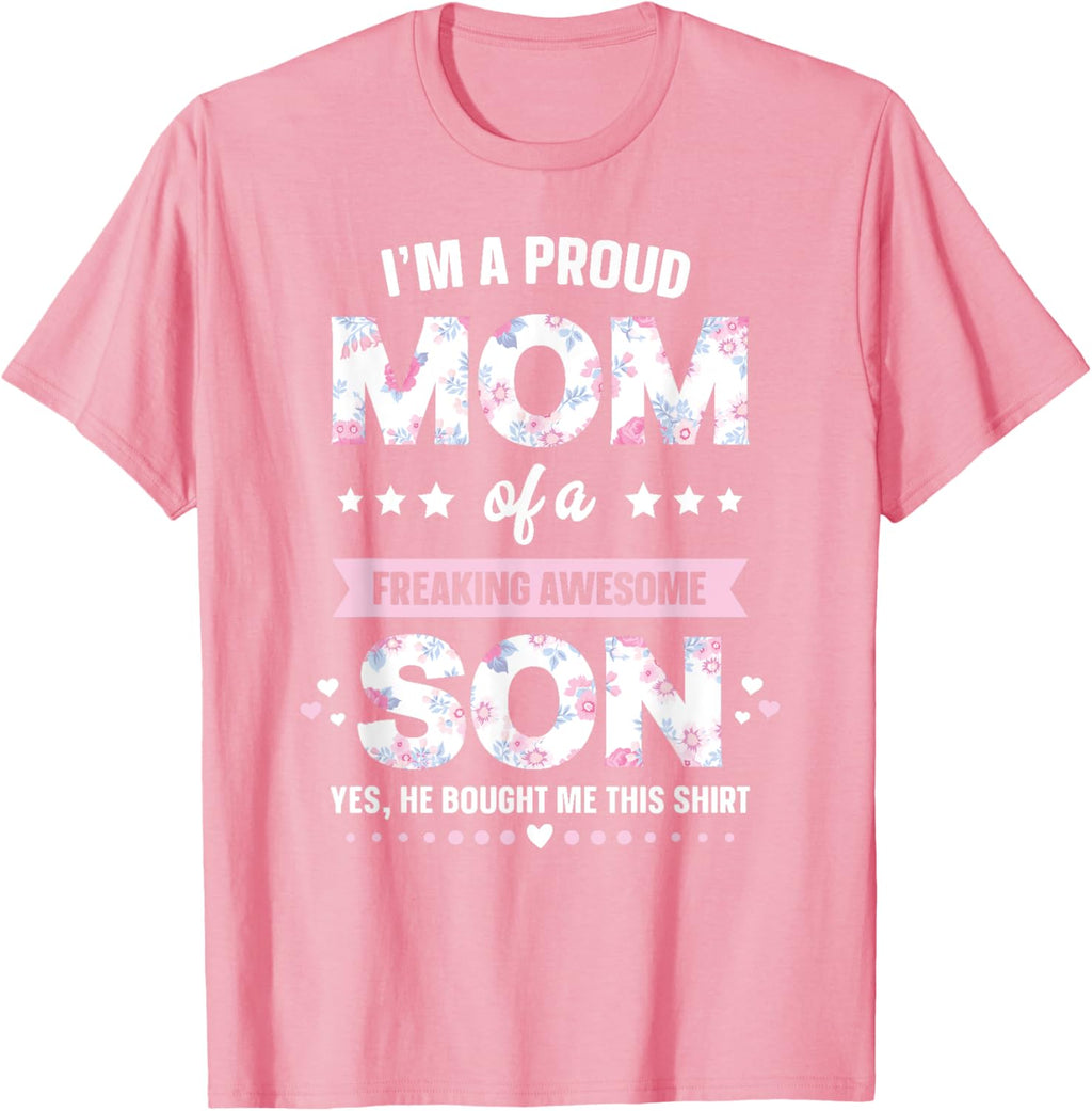 I'm A Proud Mom Shirt Gift From Son To Mom Funny Mothers Day Mother Shirt