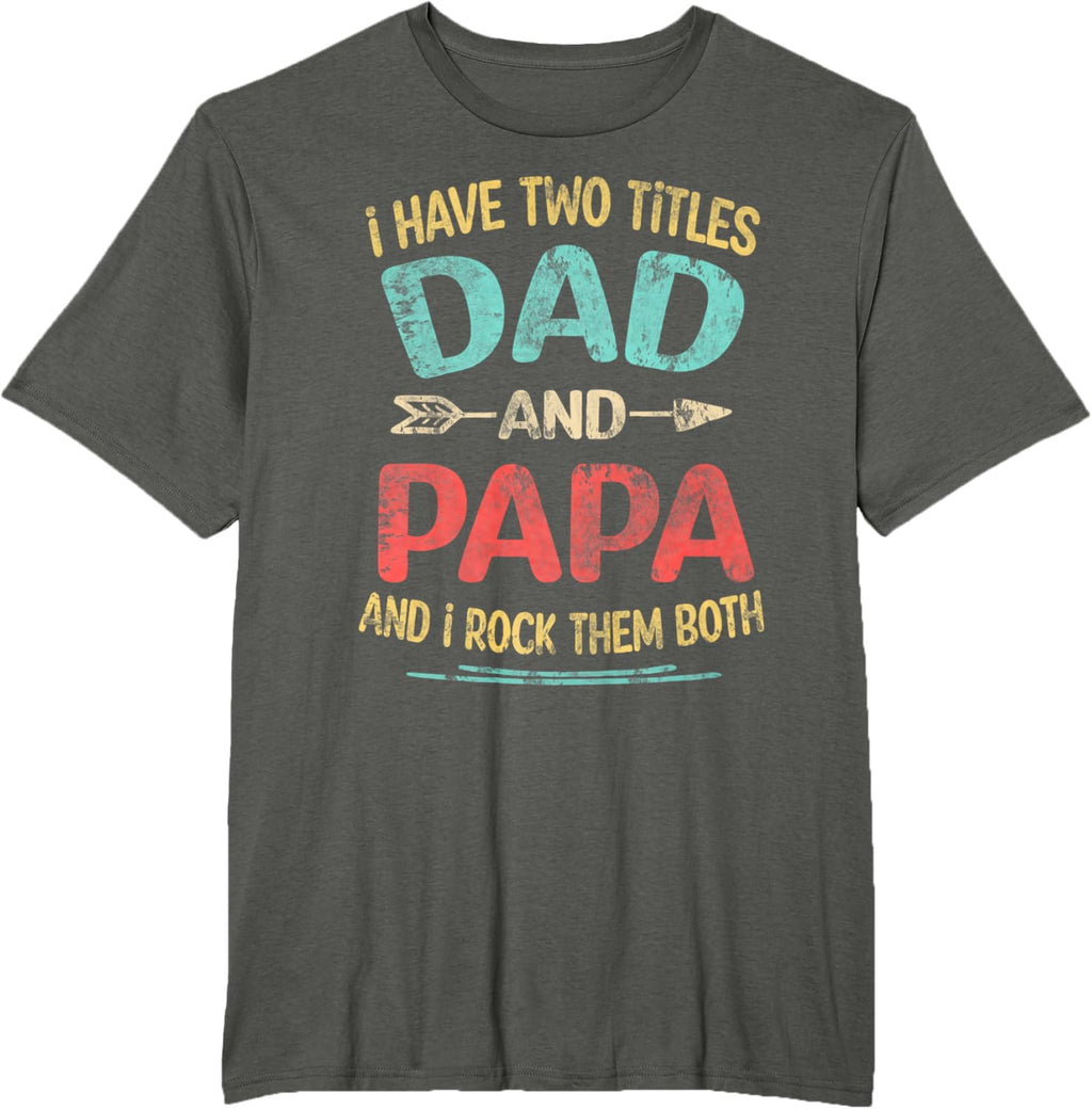 I Have Two Titles Dad And Papa Funny Father's Day Dad Gift