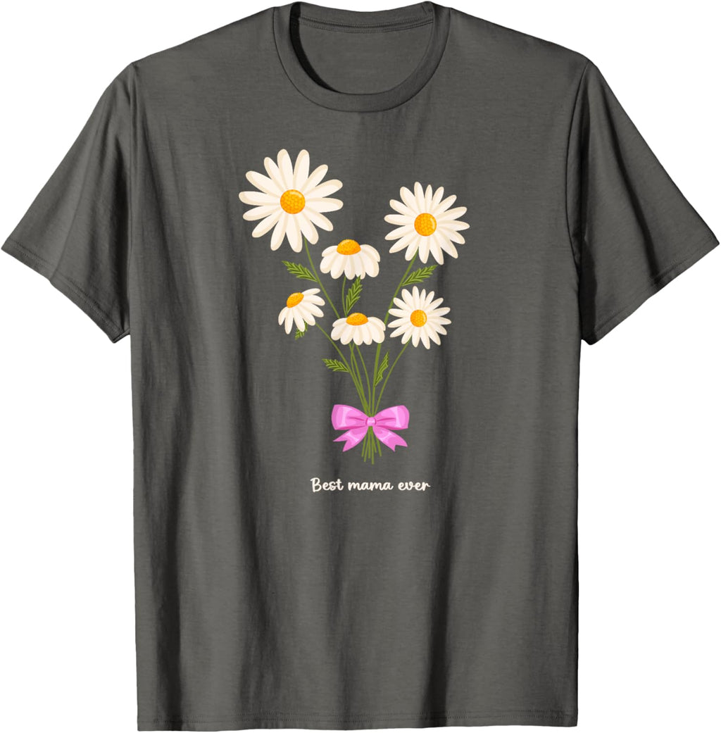 Best Mama Ever Mom Daisy Flower Mama Mother's Day