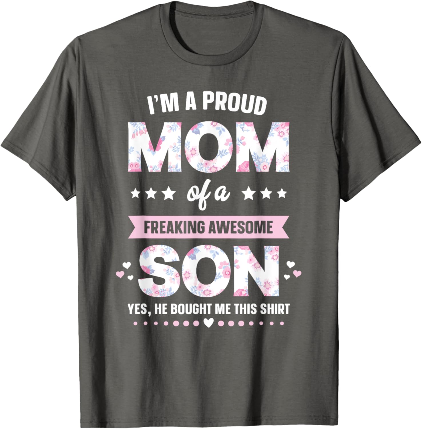 I'm A Proud Mom Shirt Gift From Son To Mom Funny Mothers Day Mother Shirt