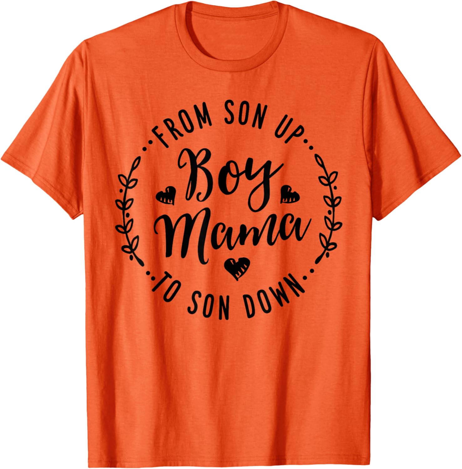Boy Mama From Son Up To Sun Down Mother's Day Funny Mom Mother Shirt
