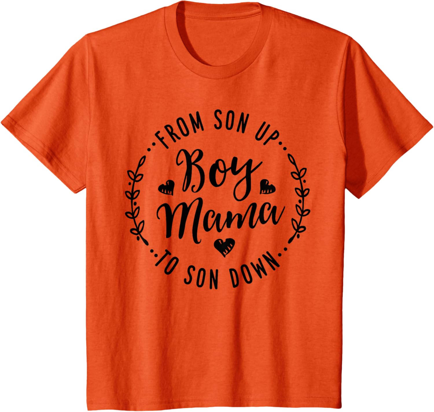 Boy Mama From Son Up To Sun Down Mother's Day Funny Mom Mother Shirt