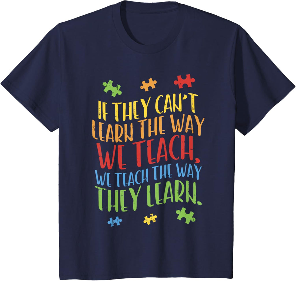 Autism Awareness Teacher Shirt Autistic Teach Learn Gift