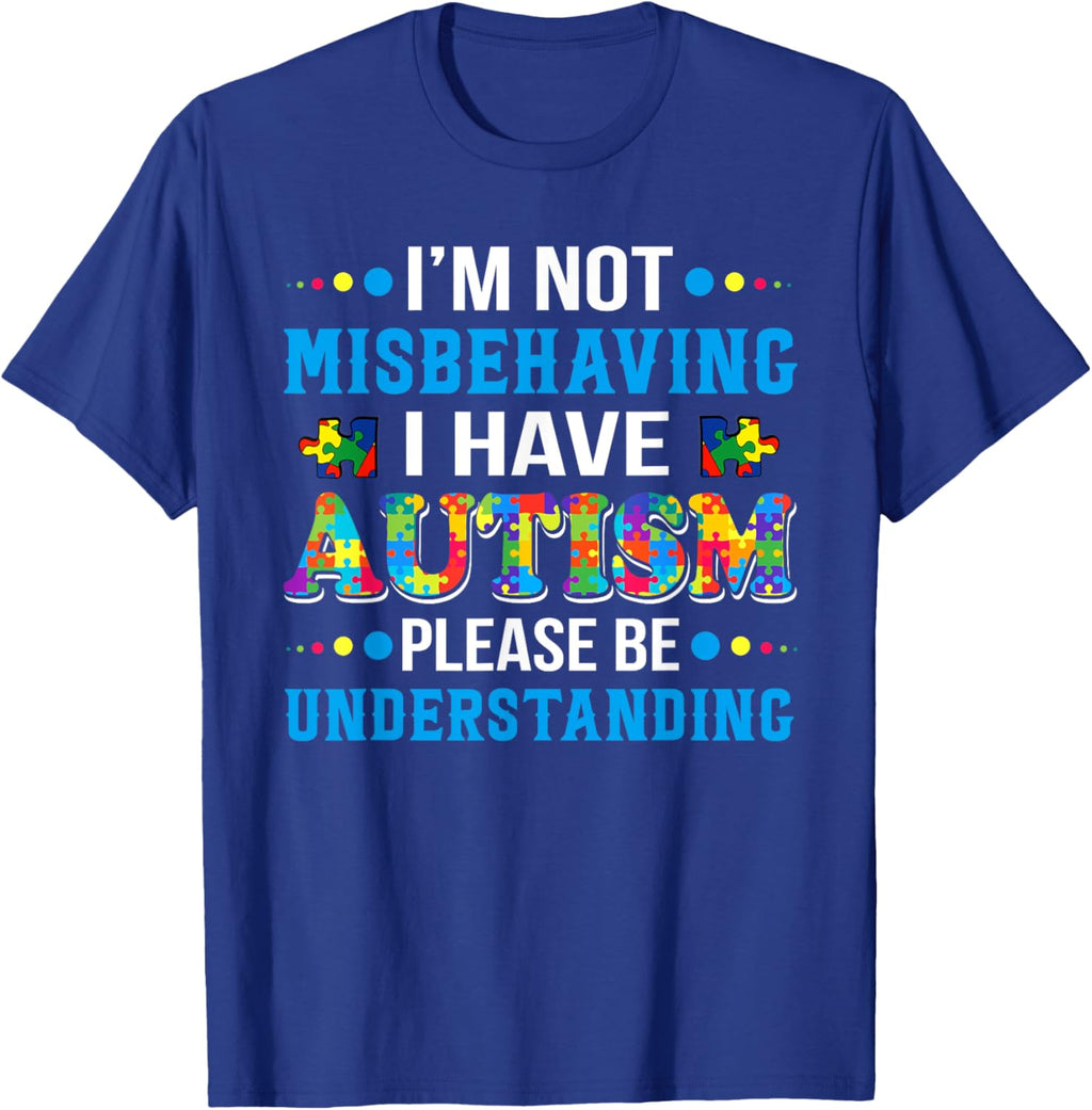 Autism Awareness I'm Not Misbehaving I Have Autism