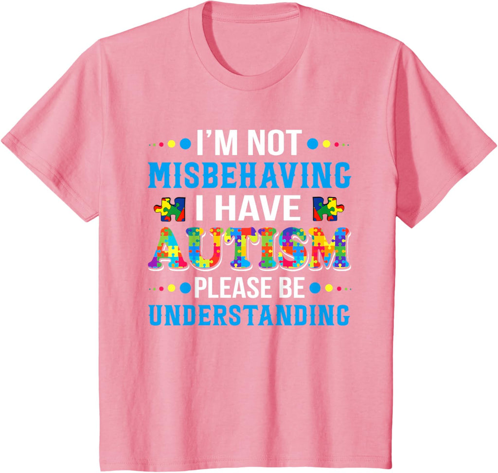 Autism Awareness I'm Not Misbehaving I Have Autism