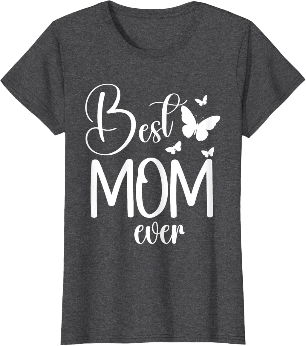 Best Mom Ever Funny Butterfly Mother's Day Women