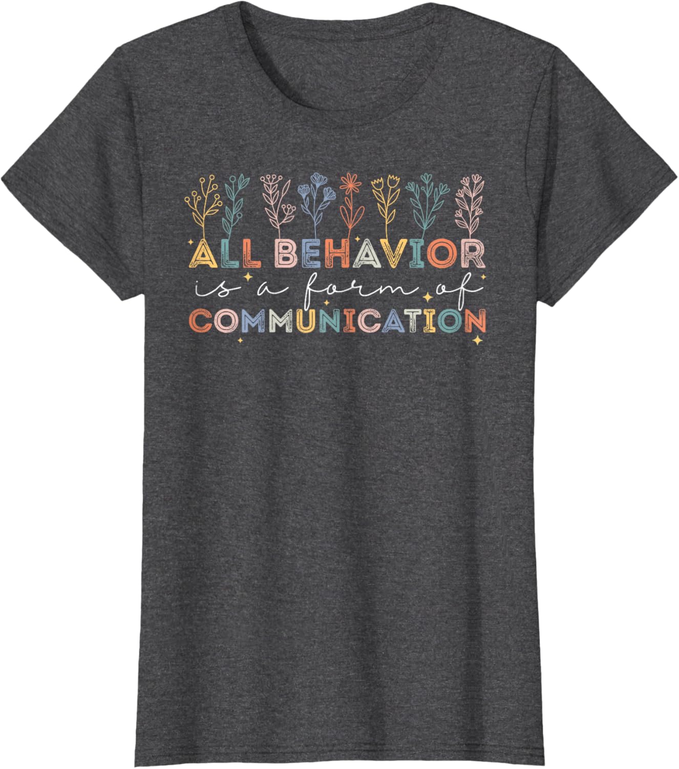 All Behavior Is A Form Of Communication Autism Awareness