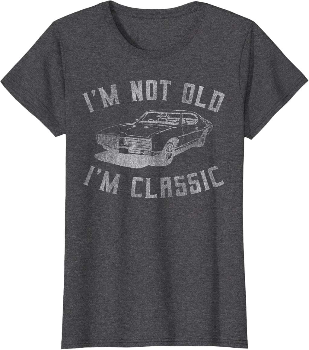 I'm Not Old I'm Classic Funny Car Graphic - Mens & Womens Short Sleeve
