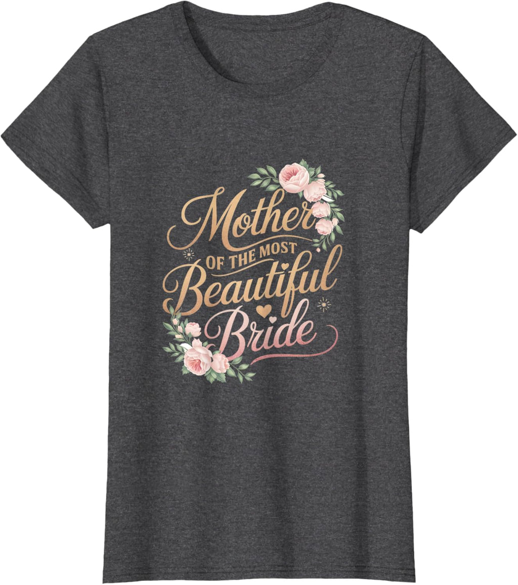 Mother of The Most Beautiful Bride, Wedding Bridal Shower