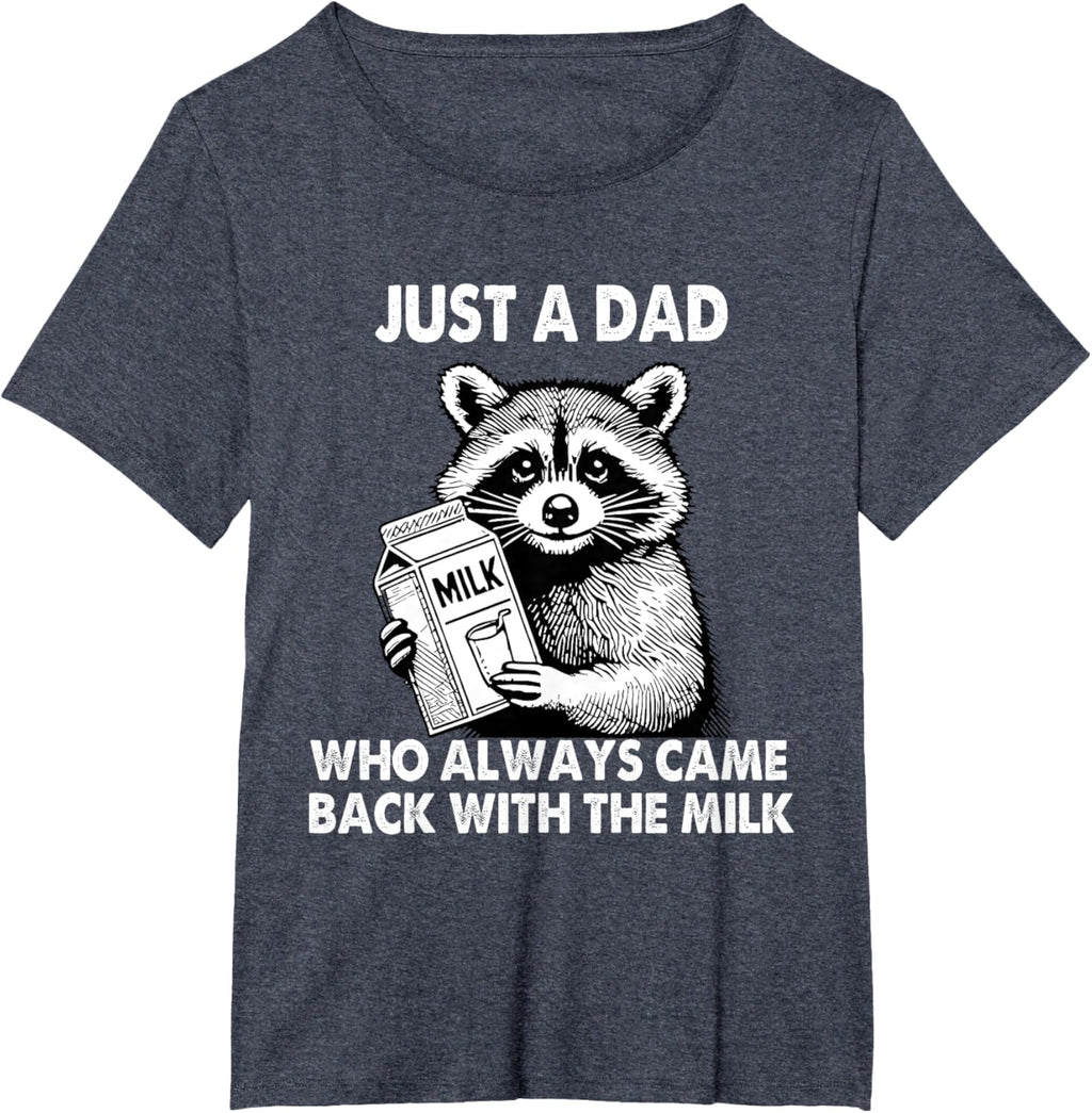 Just a dad who always came back with the milk father's day