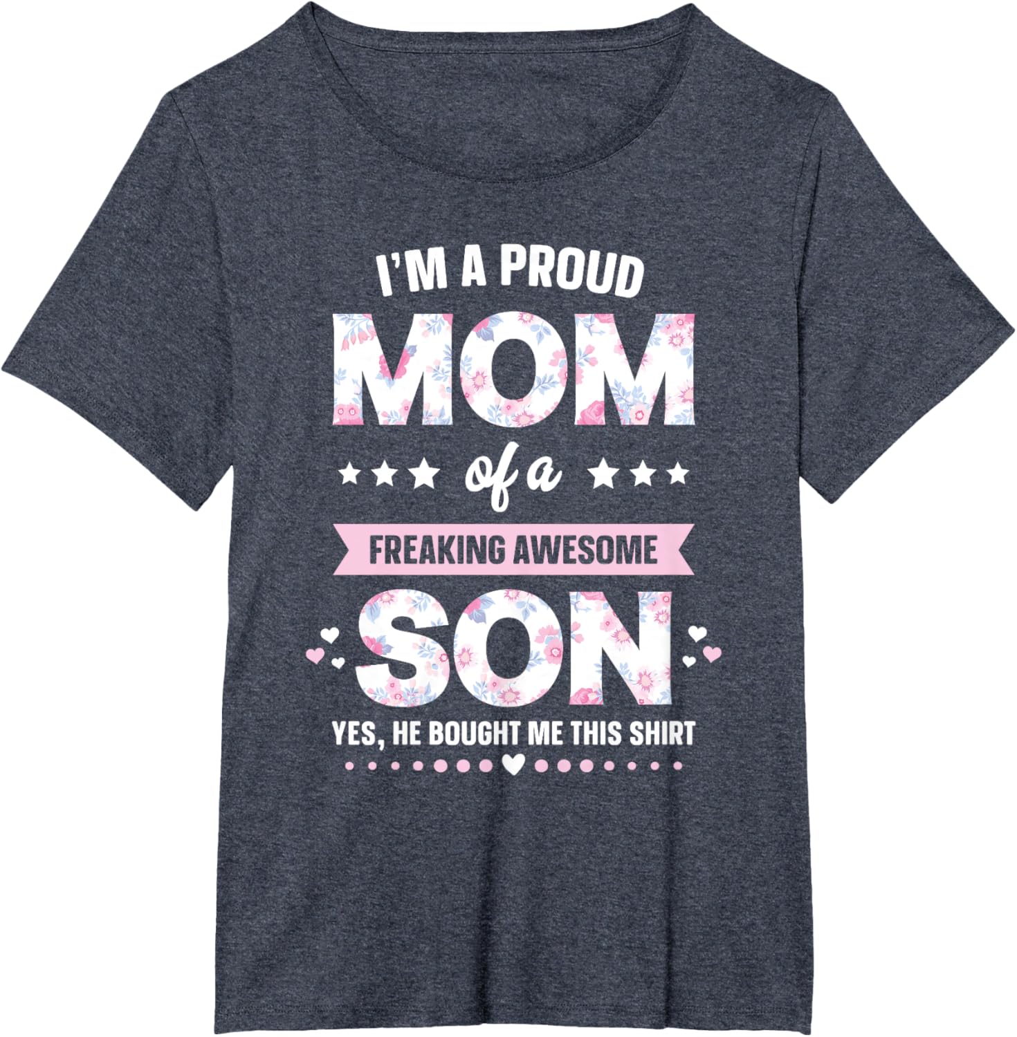 I'm A Proud Mom Shirt Gift From Son To Mom Funny Mothers Day Mother Shirt