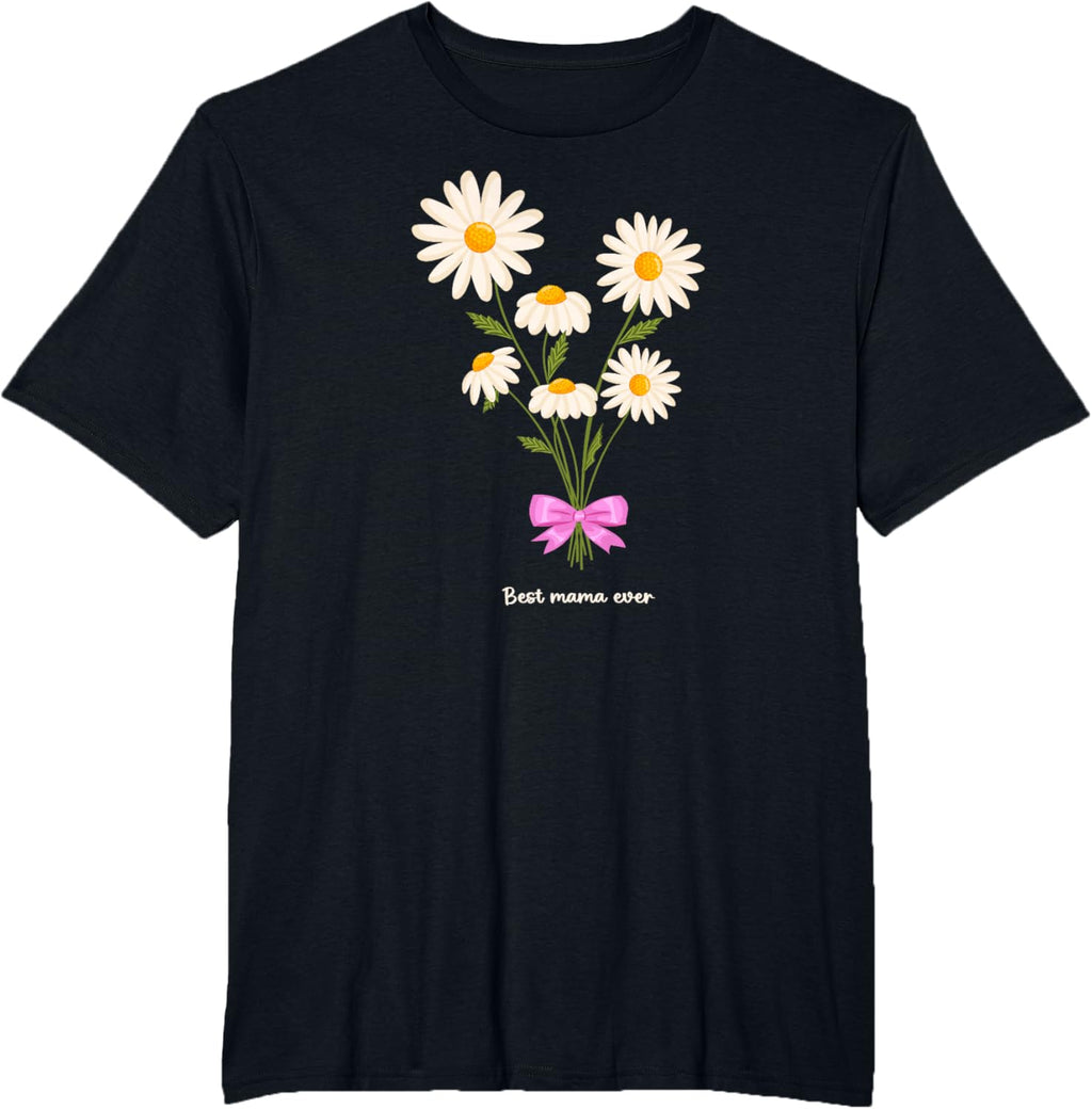 Best Mama Ever Mom Daisy Flower Mama Mother's Day