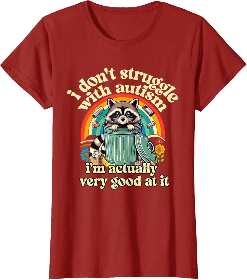 Funny I Don't Struggle With Autism Autistic Raccoon Meme