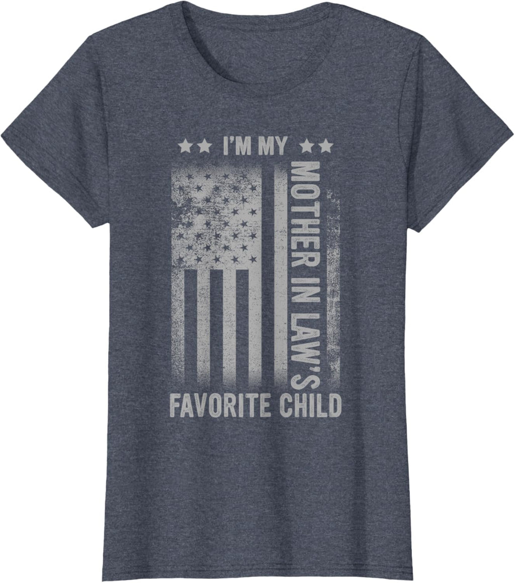 I'm My Mother In Law's Favorite Child Funny Men Father's Day