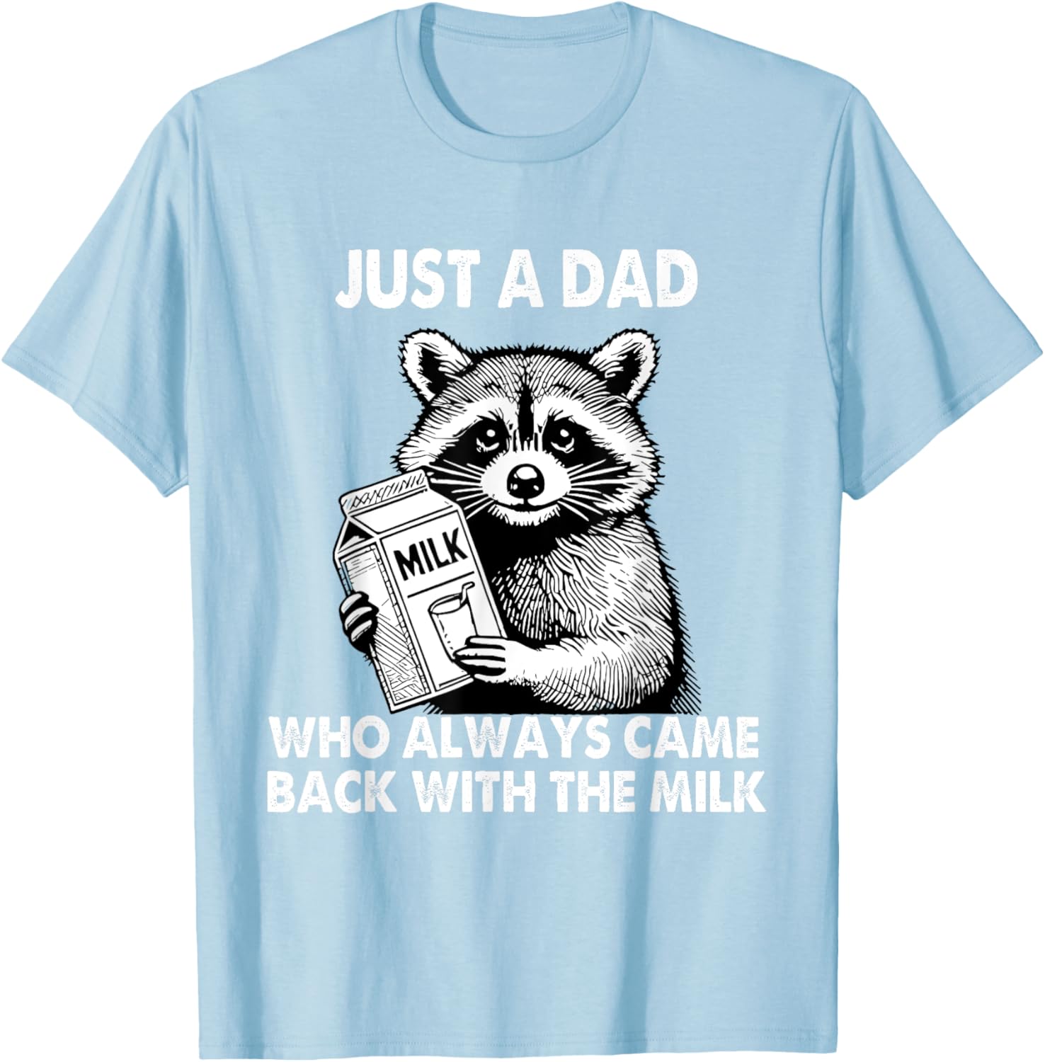 Just a dad who always came back with the milk father's day