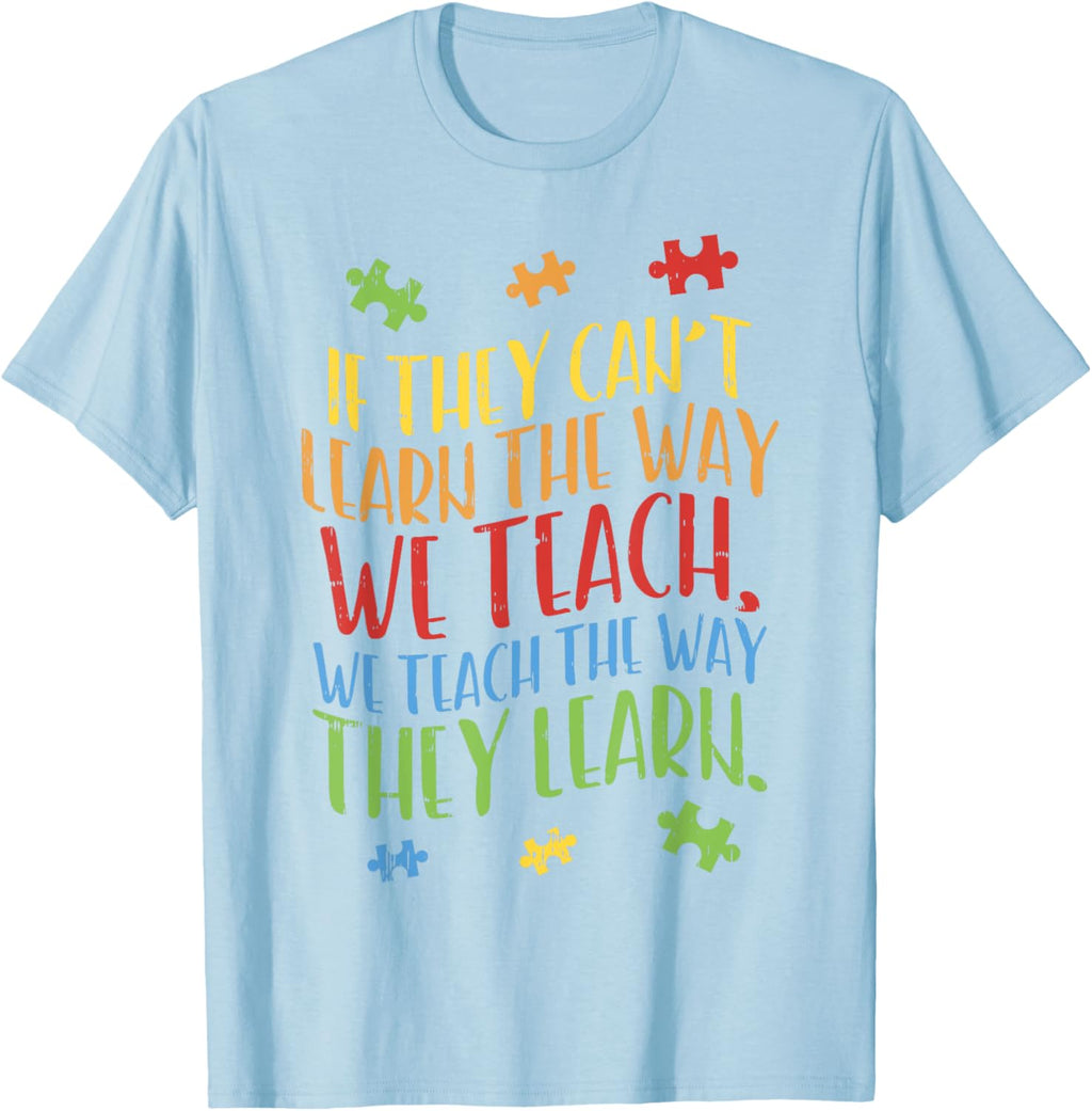 Autism Awareness Teacher Shirt Autistic Teach Learn Gift