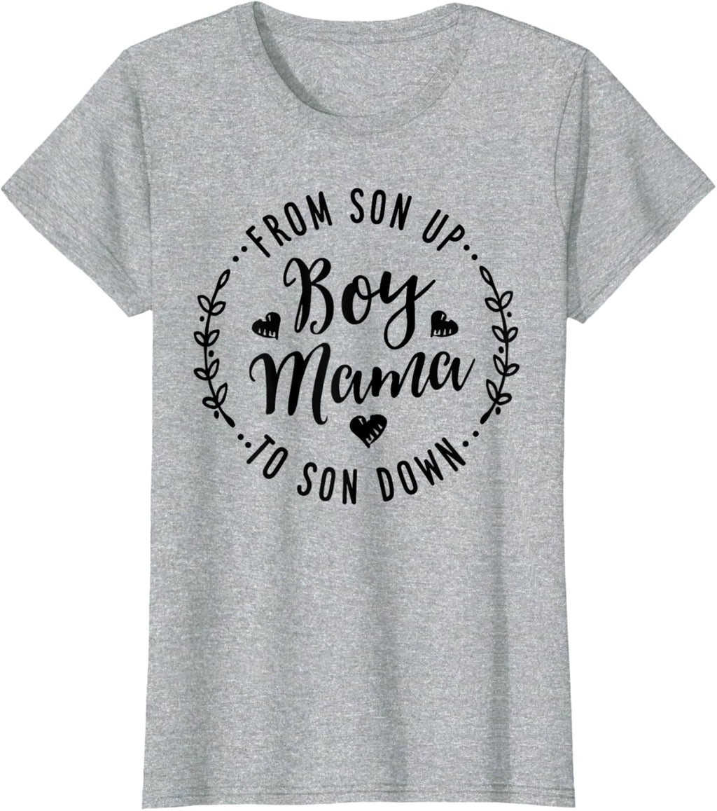 Boy Mama From Son Up To Sun Down Mother's Day Funny Mom Mother Shirt