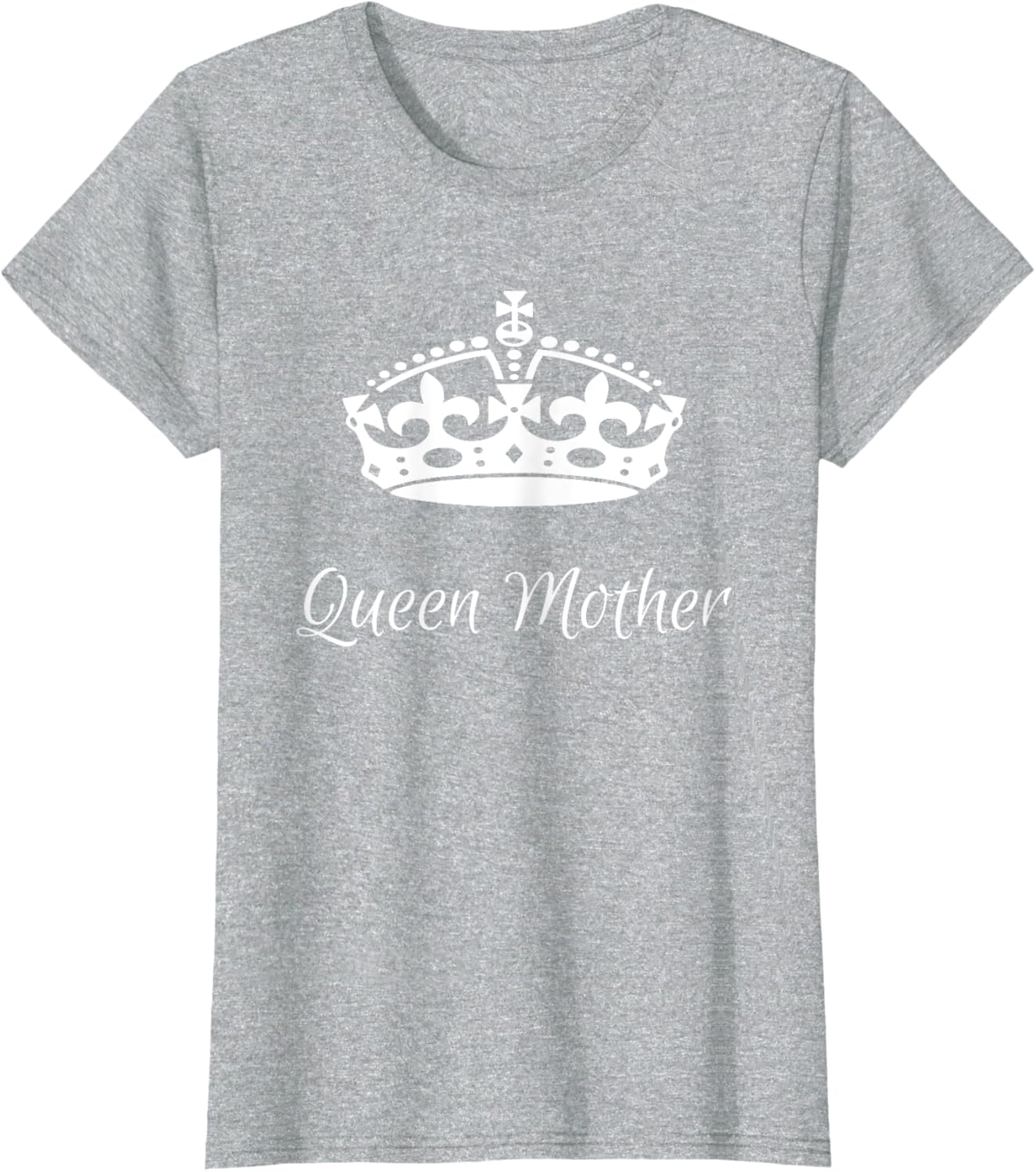 QUEEN MOTHER, best Mother's day gifts, mom, grandma t-shirts