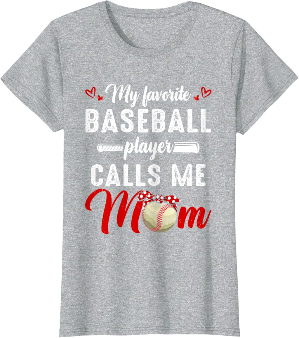 My Favorite Baseball Player Calls Me Mom Funny Mother's Day